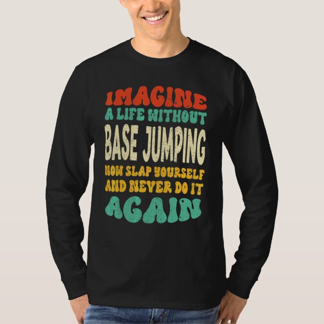 T-shirt Citation de Base Jumping pour le saut de base (Devant)
