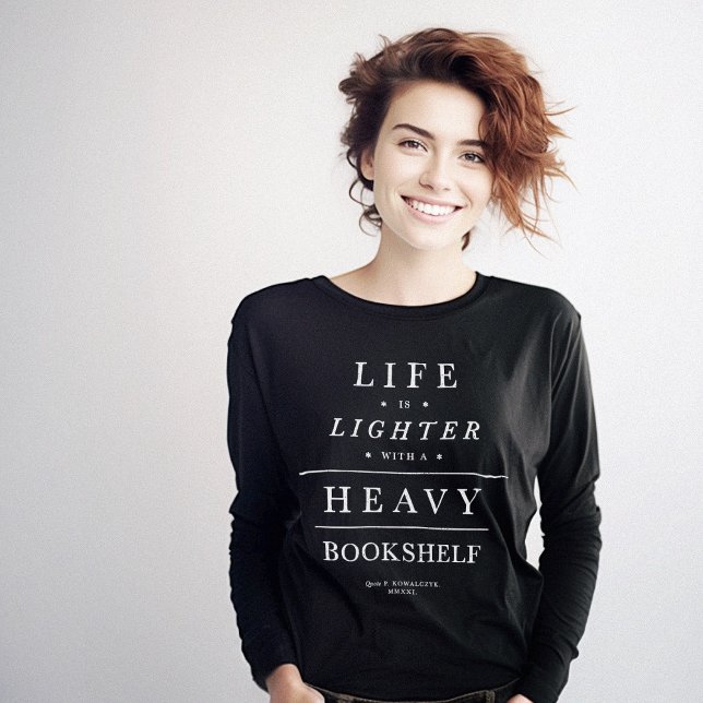T-shirt Citation de bibliothèque Lourde Life Lighter (Life Lighter Heavy Bookshelf Quote T-Shirt)