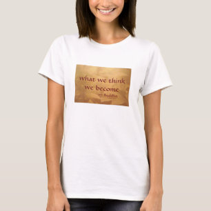 T-shirt Citation De Bouddha ; Ce Que Nous Pensons Devenir