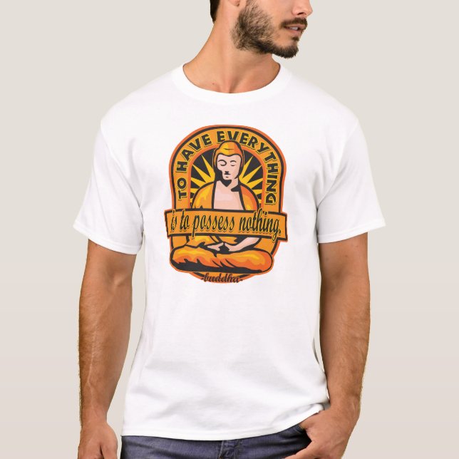 T-shirt Citation de Bouddha pour avoir tout (Devant)