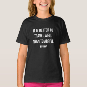 T-shirt Citation de Bouddha pour un Voyage Réussi Plus Tar