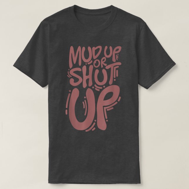 T-shirt Citation de boue ou de fermeture pour coulée de bo (Design devant)