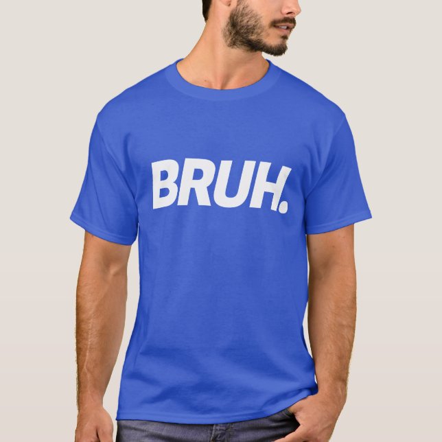 T-shirt Citation de Bruh Funny Boys Ado Mens (Devant)