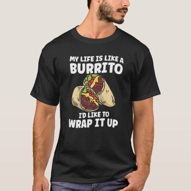 T-shirt Citation de Burrito pour un Burrito (Devant)
