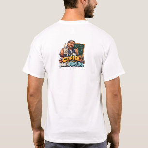 T-shirt Citation de café d'enseignant de mathématiques drô