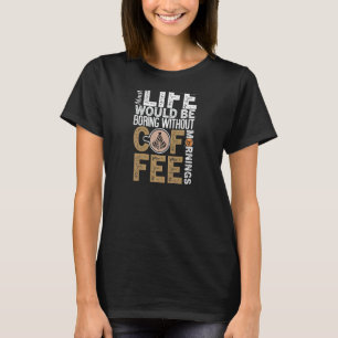 T-shirt Citation de café femme Addiction café Cool Café