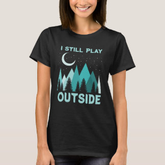 T-shirt Citation de camping Je joue toujours à l'extérieur