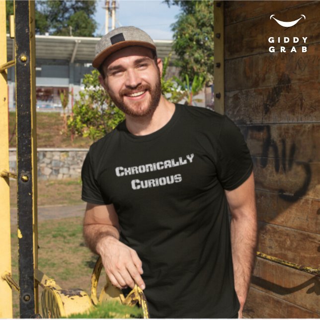 T-shirt Citation de caractère drôle chronique curieuse (Créateur téléchargé)