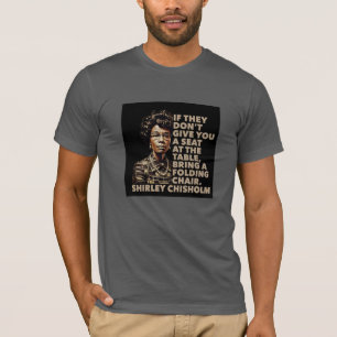 T-shirt Citation de chaise pliante Shirley Chisholm Histoi