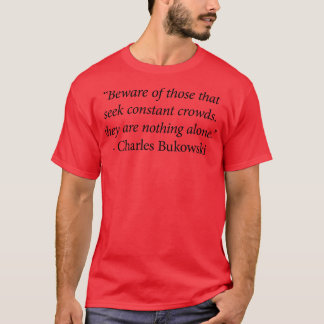 T-shirt Citation de Charles Bukowski 11