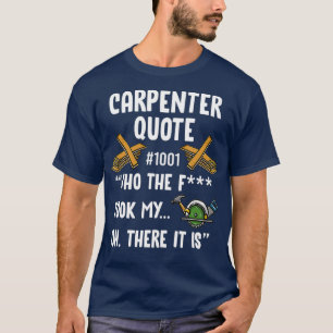 T-shirt Citation de charpentier 1001 Drôle Woodworker