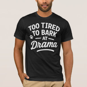 T-shirt Citation de chien drôle Humour Chien paresseux Des