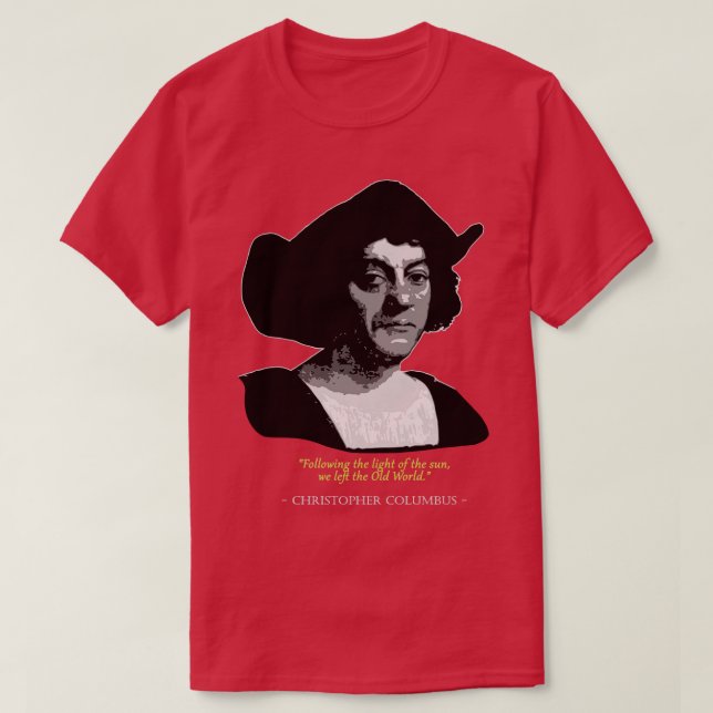 T-shirt Citation de Christopher Columbus (Design devant)
