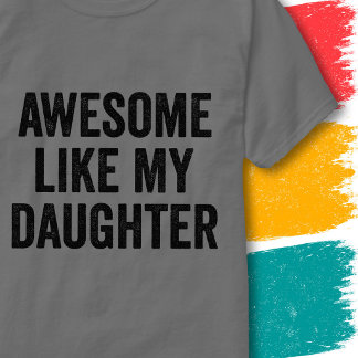 T-shirt Citation de Famille Drôle Incroyable Comme Ma Fill