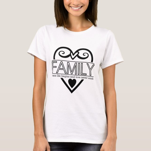 T-shirt Citation de famille - "Où commence la vie et n'aim (Devant)