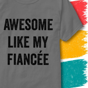 T-shirt Citation de fiançailles drôle géniale comme ma fia