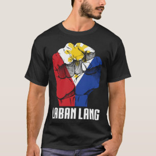 T-shirt Citation de Fiers Philippines Laban Lang Filipino