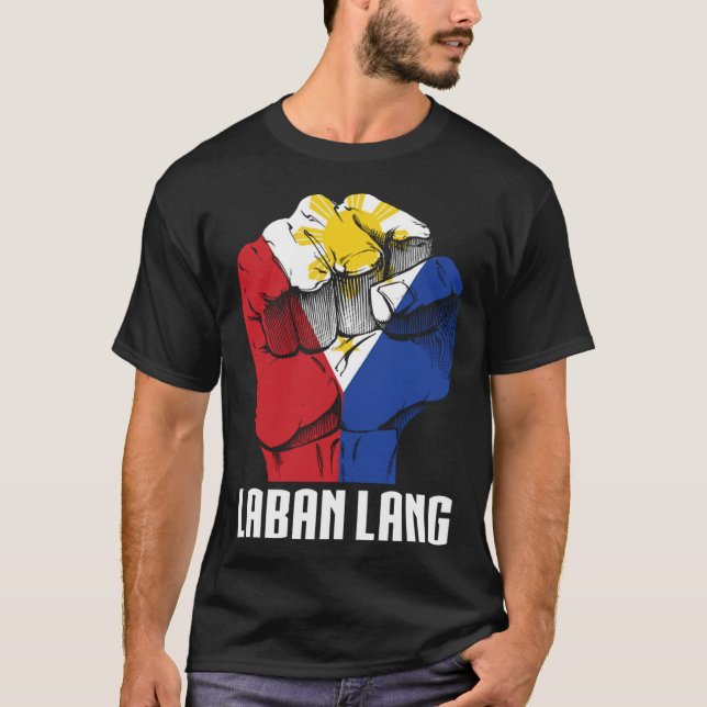 T-shirt Citation de Fiers Philippines Laban Lang Filipino  (Devant)