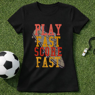 T-shirt Citation de football rapide Jouer vite, marquer vi