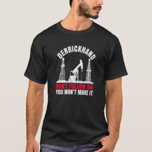 T-shirt Citation De Forage À Huile De Fracture Pour Un Dri