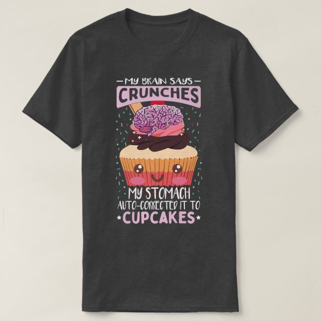 T-shirt Citation de gâteau de cuisson amusante Cupcake Cup (Design devant)