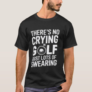 T-shirt Citation de golf drôle Pas de larmes juste jurons