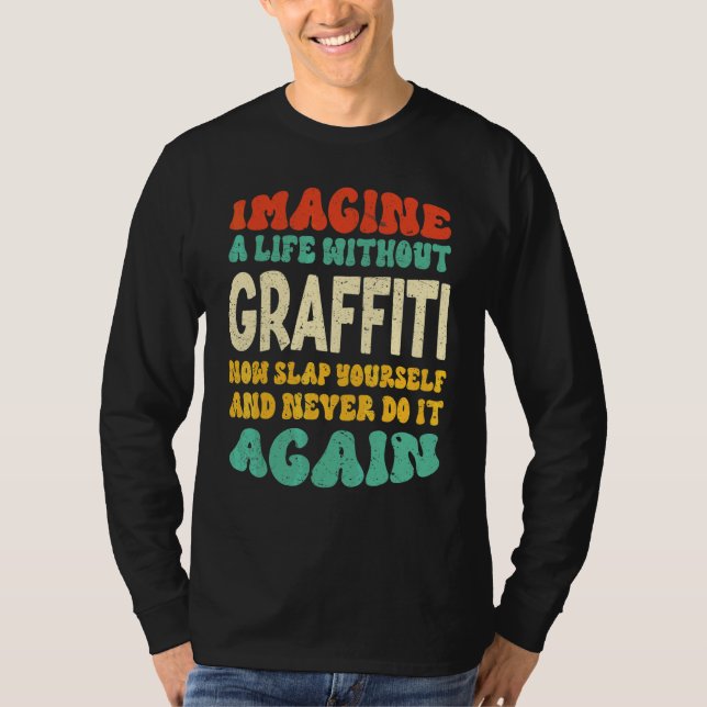 T-shirt Citation de Graffiti pour Graffiti (Devant)