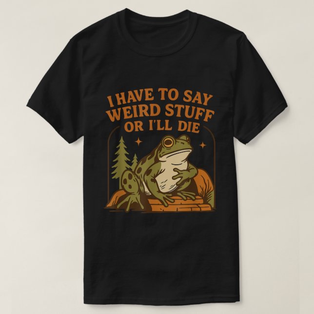 T-shirt Citation de grenouille bizarre Design de mème drôl (Design devant)