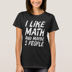 T-shirt Citation de J'Aime Les Maths Et Peut-être 5 Person