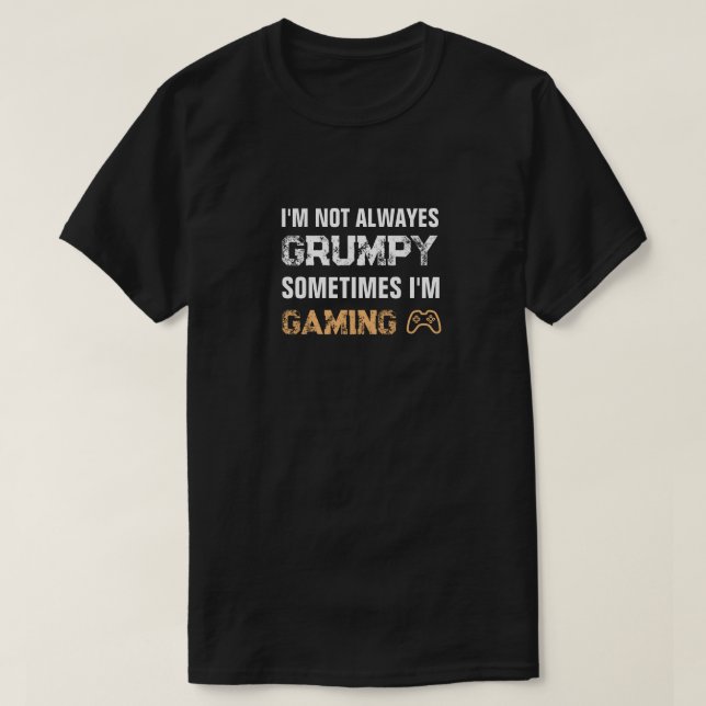 T-shirt Citation de jeu amusante du joueur grumpy (Design devant)