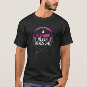 T-shirt Citation De Jeu Une Stefanie Ne Donne Jamais De Ca