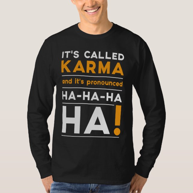 T-shirt Citation de Karma Humour plaisanterie Justice Cosm (Devant)
