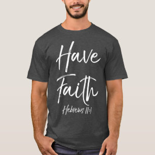 T-shirt Citation de la Bible de foi chrétienne Avoir foi 1