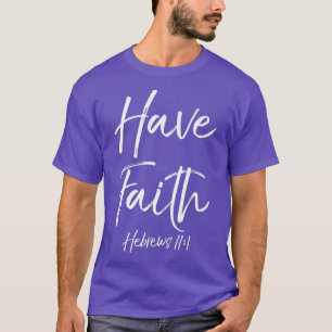 T-shirt Citation de la Bible de foi chrétienne Avoir foi 1