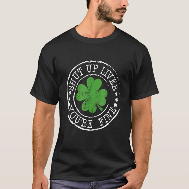 T-shirt Citation de la Saint-Patrick Ferme-la, foie, ça va (Devant)