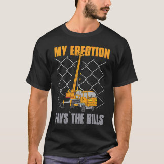 T-shirt Citation de l'exploitant de grue Mon érection paie
