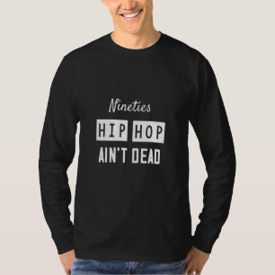 T-shirt Citation de l'Hip hop Ain t Dead Sarcasm dans les 