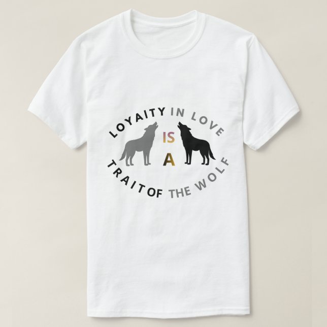 T-shirt Citation de loyauté d'amour de loup (Design devant)
