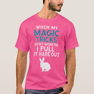 T-shirt Citation de magicien drôle Tour de magie Lapin Liè