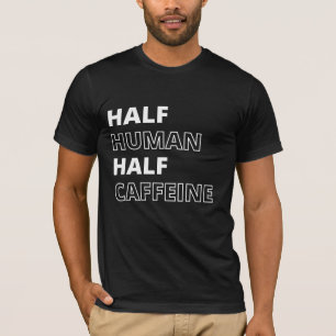 T-shirt Citation de nourriture drôle Moitié humain moitié 