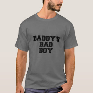 T-shirt Citation de papa's Bad Boy