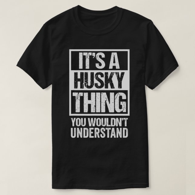 T-shirt Citation de parent de Husky Funny C'est une chose  (Design devant)