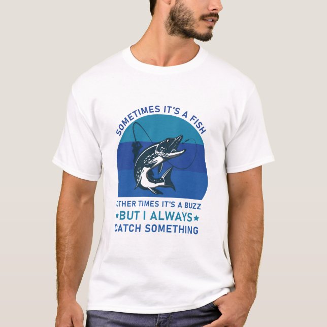 T-shirt Citation de pêche drôle, parfois c'est un poisson  (Devant)