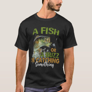 T-shirt Citation de pêche drôle Un poisson ou un bourdonne