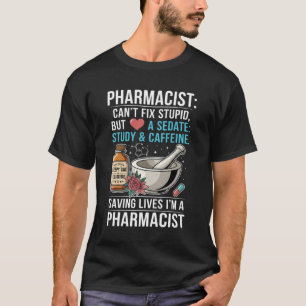 T-shirt Citation de pharmacien Cadeau de pharmacie Ne peut
