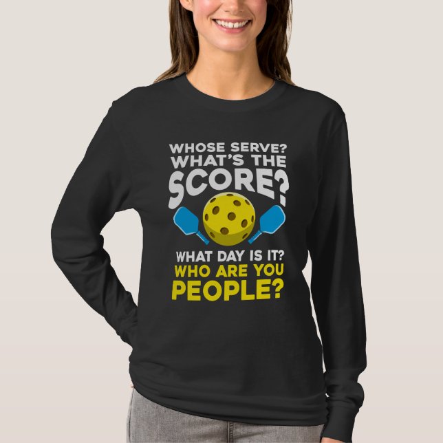 T-shirt Citation de Pickleball hilarant Athlètes Sport Hum (Devant)