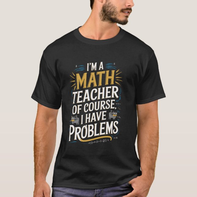 T-shirt Citation de problèmes de professeur de mathématiqu (Devant)