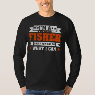 T-shirt Citation de Profession Drôle Je suis un Fisher