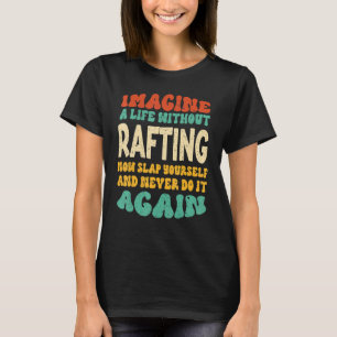 T-shirt Citation De Rafting Pour Rafting