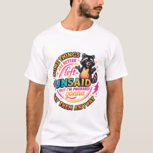 T-shirt Citation de raton laveur Certaines choses sont mie